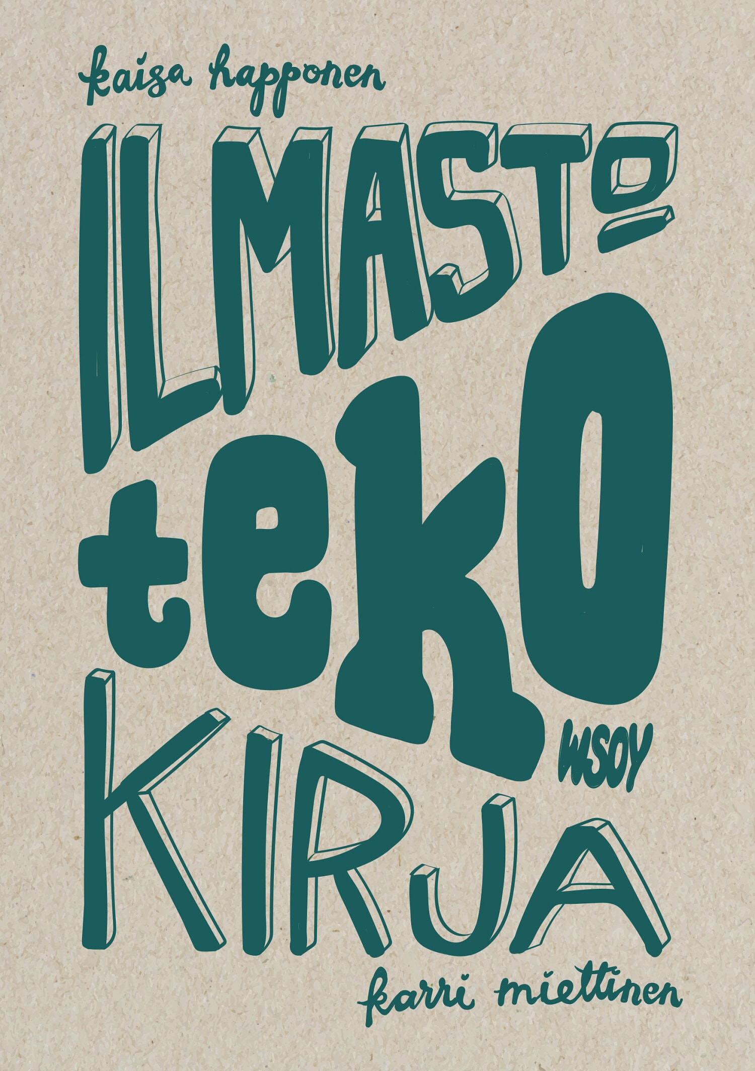 Ilmastotekokirjassa on monien asiantuntijoiden, ajattelijoiden ja aktivistien kommentteja.